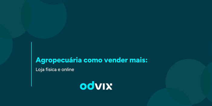 Agropecuária: como vender mais unindo loja física e online